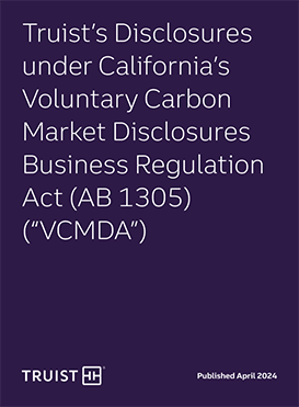 Truist’s Disclosures under California’s Voluntary Carbon Market Disclosures Business Regulation Act